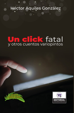 Un click fatal y otros cuentos variopintos