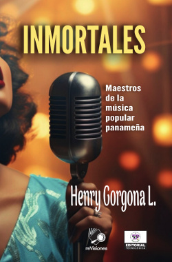 Inmortales. Maestros de la múscia popular panameña