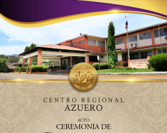 Ceremonia de Graduación 2026: Centro Regional de Azuero Ceremonia de Graduación 2026: Centro Regional de Azuero