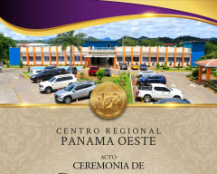 Ceremonia de Graduación 2026: Centro Regional de Panamá Oeste Ceremonia de Graduación 2026: Centro Regional de Panamá Oeste