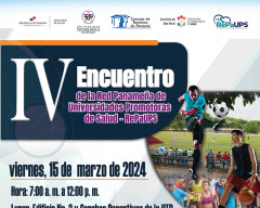 IV Encuentro de la Red de Universidades Promotoras de Salud-RePaUPS