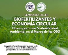 Seminario Taller: Biofertilizantes y Economía Circular Claves para una Sostenibilidad Ambiental en el Marco de las ODS