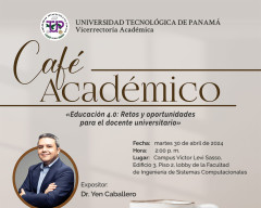 Café Académico: Educación 4.0 Retos y Oportunidades para el Docente Universitario