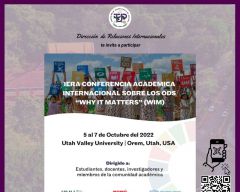 Este año, la Utah Valley University copatrocinada por Naciones Unidas a través de la Iniciativa de Impacto Académico, en el marco de la "Década de la acción" hacia los objetivos de la Agenda 2030 se encuentra organizando la 1er Congreso Académico Internacional sobre los Objetivos de Desarrollo Sostenible "WHY IT MATTERS”