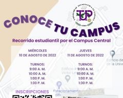 Conoce tu Campus, recorrido estudiantil pero el campus central los días miércoles 10 de agosto y jueves 11 de agosto en horarios de 09:00 a. m. a 1:30 p. m.