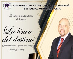 Presentación de la Obra: La Línea del Destino, el día 17 de mayo, de 6:00 a 9:00 p.m. en el Lobby del Teatro Auditorio, Edificio de Postgrado
