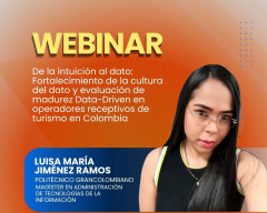 Webinar: De la intuición al dato Fortalecimiento de la Cultura del Dato y la Evaluación de Madurez Data -Driven en Operadores Respectivos de Turismo en  Colombia 