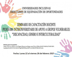 Seminario de Capacitación Docente Programa Interuniversitario de Apoyo a Grupos Vulnerables: "Discapacidad, Género e Interculturalidad"