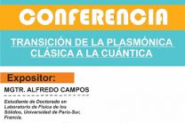 Conferencia, Transición de la Plasmónica Clásica Cuántica.