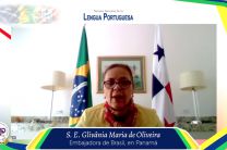 S. E. Glivánia Maria de Oliveira, Embajadora de Brasil en Panamá.