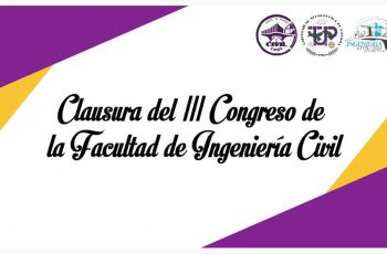 Clausura del III congreso de la Facultad de Ingeniería Civil 